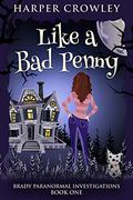 Like a Bad Penny by Harper Crowley