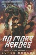 No More Heroes (In the Wake of the Templars #3) by Loren Rhoads