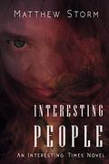 Interesting People (Interesting Times #3) by Matthew Storm