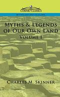 Myths & Legends of Our Own Land, Vol. 1 (Myths and Legends of Our Own Land #1) by Charles Montgomery Skinner