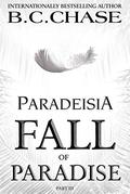 Paradeisia: Fall of Paradise (Paradeisia Trilogy #3) by B.C. Chase