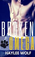 Broken Omega (Virgin Omegas In Love #6) by Haylee Wolf