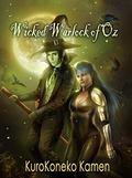 Wicked Warlock of Oz  (Genderbent Fairytales Collection Book 6) by KuroKoneko Kamen