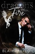Dragons & Fire (Dragon's Den Casino #3) by Poppy Wolfe