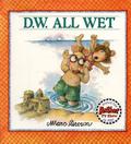 D.W. All Wet by Marc Brown, Marty Appel