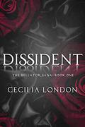 Dissident (Bellator Saga #1) by Cecilia London