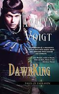 DawnKing (Tales of Faeraven #4) by Janalyn Voigt