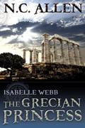 The Grecian Princess (Isabelle Webb #3) by N.C. Allen