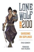 Lone Wolf 2100 Volume 1: Shadows on Saplings (Lone Wolf 2100 #1) by Francisco Ruiz Velasco