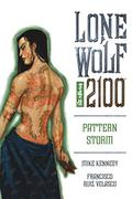 Lone Wolf 2100 Volume 3: Pattern Storm (Lone Wolf 2100 #3) by Francisco Ruiz Velasco
