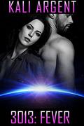 Fever (3013 #16) by Kali Argent