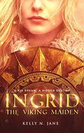 Ingrid, The Viking Maiden (Viking Maiden #1) by Kelly N. Jane