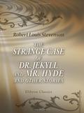 The Strange Case of Dr Jekyll and Mr Hyde: and other stories by Robert Louis Stevenson