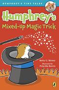 Humphrey's Mixed-Up Magic Trick (Humphrey's Tiny Tales #5) by Betty G. Birney