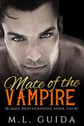 Mate of the Vampire (Blood Brotherhood #4) by M.L. Guida