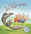 Fairytales Gone Wrong: Blow Your Nose, Big Bad Wolf!: A Story About Spreading Germs by Steve Smallman