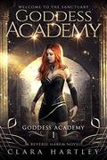 Goddess Academy (Goddess Academy #1) by Clara Hartley