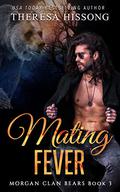 Mating Fever (Morgan Clan Bears #3) by Theresa Hissong