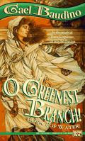 O Greenest Branch! (Water! #1) by Gael Baudino