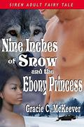 Nine Inches of Snow and the Ebony Princess by Gracie C. McKeever