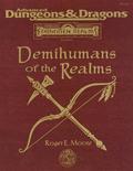 Demihumans of the Realms  (Advanced Dungeons & Dragons: Forgotten Realms Assessory) by Roger E. Moore