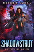 Shadowstrut by Orlando A. Sanchez