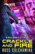 Crackle and Fire: An Angela Hardwicke Mystery  (The Angela Harwicke Mysteries Book 1) by Russ Colchamiro