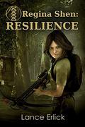 Resilience (Regina Shen #1) by Lance Erlick