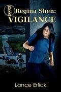Vigilance (Regina Shen #2) by Lance Erlick