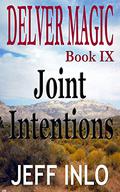 Joint Intentions (Delver Magic #9) by Jeff Inlo