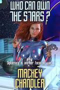Who Can Own the Stars? (April #12) by Mackey Chandler