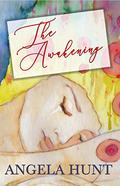 The Awakening by Angela Elwell Hunt
