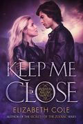 Keep Me Close (The Brothers Salem #1) by Elizabeth Cole