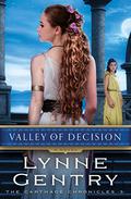 Valley of Decision: A Novel (The Carthage Chronicles #3) by Lynne Gentry