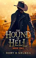 The Hound of Hell (The Hound of Hell #1) by Rory D. Nelson