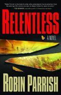 Relentless (Dominion Trilogy #1) by Robin Parrish