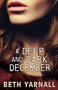 A Deep and Dark December (Dangerous Lines #5) by Beth Yarnall