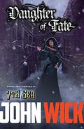 Daughter of Fate: The Life of Elena Mondavi: Pirate, Explorer, Spy and Witch (7th Sea Novels #1) by John Wick