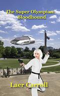 The Super Olympian: Bloodhound  (Shapechanger Tales) by Laer Carroll