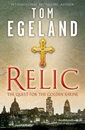 Relic: The Quest for the Golden Shrine (Bjørn Beltø #1) by Tom Egeland