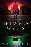 Between Walls by W.R. Gingell