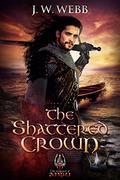 The Shattered Crown (The Legends of Ansu #4) by J.W. Webb