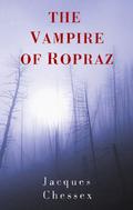 The Vampire of Ropraz by Jacques Chessex