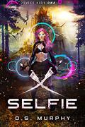 Selfie: Device Kids Book One by D.S. Murphy