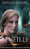 Reveille: A Post-Apocalyptic Thriller (The Blackjack Trilogy #2) by Shelley Singer