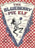 The Blueberry Pie Elf by Jane Thayer