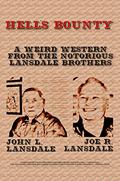 Hell's Bounty by Joe R. Lansdale, John L. Lansdale