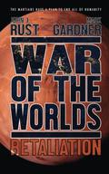 War of the Worlds: Retaliation by John J. Rust