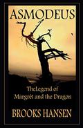 Asmodeus: The Legend of Margret and the Dragon by Brooks Hansen
