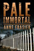 Pale Immortal by Anne Frasier